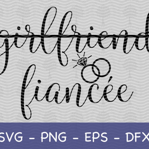 Fiancee SVG, Girlfriend Fiancee SVG, Fiancee Gift, Engagement SVG, Future Wife svg, Future Bride svg, Future Mrs svg, Proposal svg
