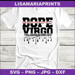 Unapologetically Dope Virgo Drip Instant Digital Download - Zodiac Svg - Png - Jpg - Dxf - No Physical Product Will Be Sent