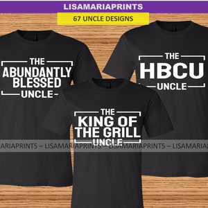 May include: Three black t-shirts with white text. The first shirt says "The Abundantly Blessed Uncle", the second shirt says "The King of the Grill Uncle", and the third shirt says "The HBCU Uncle".