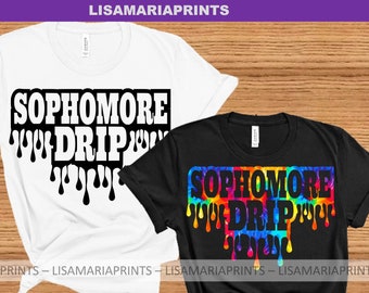 Sophomore Drip - SVG - PNG - Jpeg - Instant Digital Download