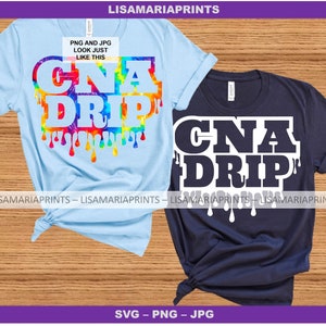 CNA Drip - SVG - PNG - Jpeg -Group Shirts - Instant Digital Download