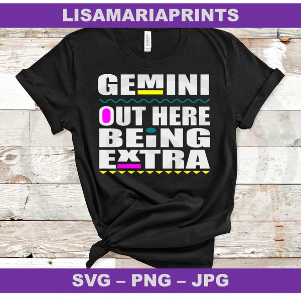 Gemini Out Here Being Extra Instant Digital Download - Zodiac Svg - Png - Jpg - No Physical Product Will Be Sent