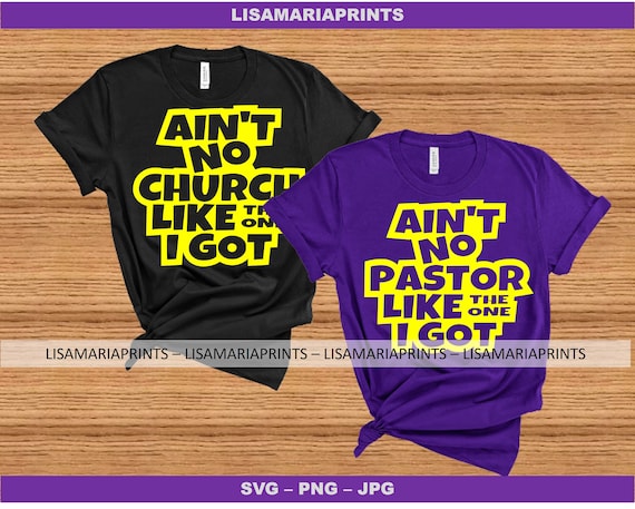 Ain't No Pastor Like the One I Got Ain't No Church - Etsy
