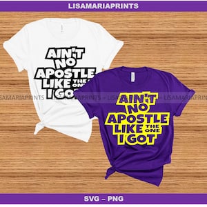 Ain&#39;t No Apostle Like The One I Got SVG PNG - Instant Digital Download - No Physical Product Sent
