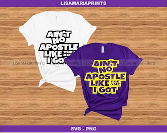 Ain't No Apostle Like The One I Got SVG PNG - Instant Digital Download - No Physical Product Sent