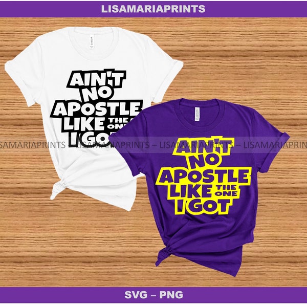 Ain't No Apostle Like The One I Got SVG PNG - Instant Digital Download - No Physical Product Sent