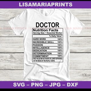 May include: White t-shirt with a black graphic that reads "DOCTOR Nutrition Facts Serving Size: 1 Essential Worker % Daily Value* HARD WORK 100% INCREDIBLE SKILL 100% PASSION 100% INTELLIGENCE 100% DEDICATION 100% DETERMINATION 100% COMMITMENT 100% *DAILY VALUE MAY BE HIGHER OR LOWER DEPENDING ON THE NEEDS OF THE PEOPLE I SERVE."