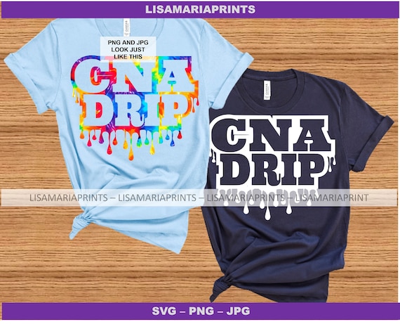 CNA Drip - SVG - PNG - Jpeg -Group Shirts - Instant Digital Download