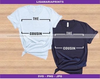 The Cousin Template For Making Cousin Group Shirts For Family Reunion Cousin Weekend SVG PNG JPG Sublimation