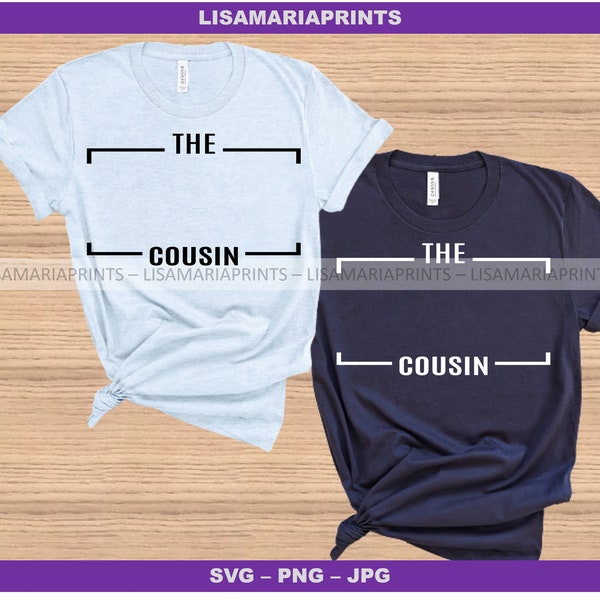 The Cousin Template For Making Cousin Group Shirts For Family Reunion Cousin Weekend SVG PNG JPG Sublimation