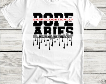 Unapologetically Dope Aries Drip Instant Digital Download - Zodiac Svg - Png - Jpg - Dxf - No Physical Product Will Be Sent