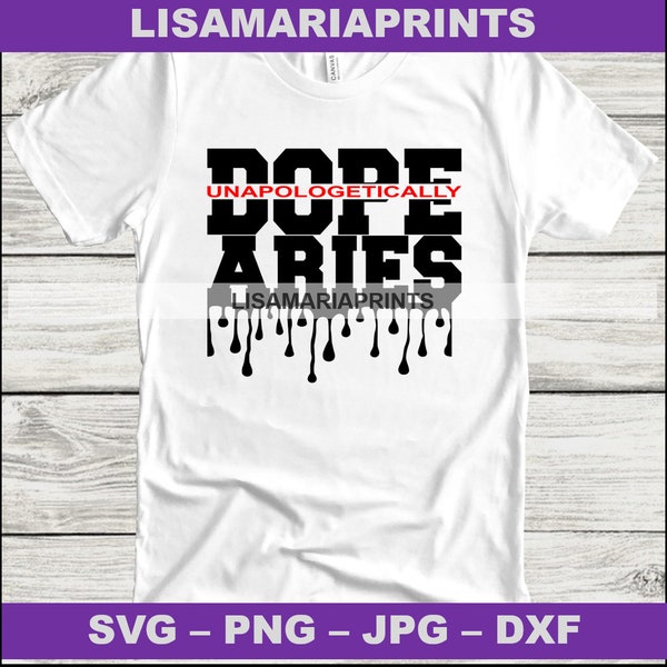 Unapologetically Dope Aries Drip Instant Digital Download - Zodiac Svg - Png - Jpg - Dxf - No Physical Product Will Be Sent