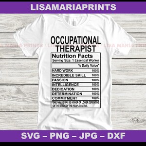 May include: A white t-shirt with a black graphic of a nutrition facts label for an Occupational Therapist. The label lists essential skills needed for the job, such as hard work, incredible skill, passion, intelligence, dedication, determination, and commitment, all with a 100% daily value.