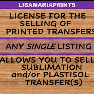 Single Transfers License for Printed Plastisol and Sublimation and Embroidery Digitizing - Instant Digital Download - No Physical Product