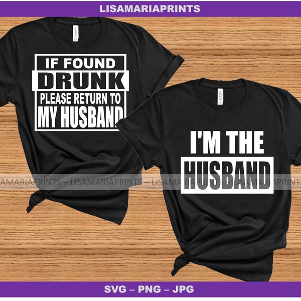 Instant Download  If Found Drunk Return To My Husband SVG JPG Png - No Physical Product Sent