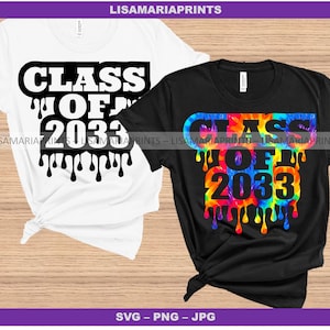 Class Of 2033 Drip - SVG JPG PNG - Instant Digital Download - No Physical Product Will Be Sent