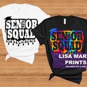 May include: Two black t-shirts with a white graphic design that says "Senior Squad 2025" with a graduation cap and dripping paint. The design on the left t-shirt is on a white t-shirt and the design on the right t-shirt is on a black t-shirt with a tie-dye pattern. The text "Lisa Maria Prints" is below the design on the right t-shirt.