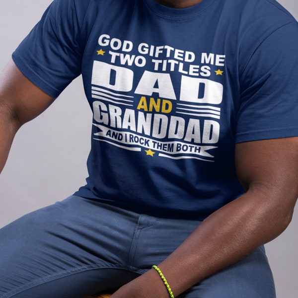 God Gifted Me Two Titles Dad and Granddad - SVG - PNG - JPG -Group Shirts - Instant Digital Download