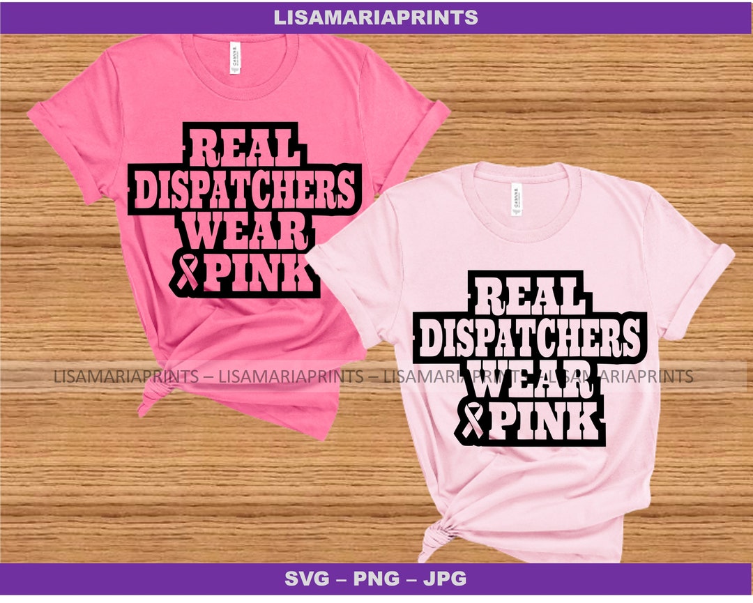 real-dispatchers-wear-pink-breast-cancer-awareness-svg-png-jpg