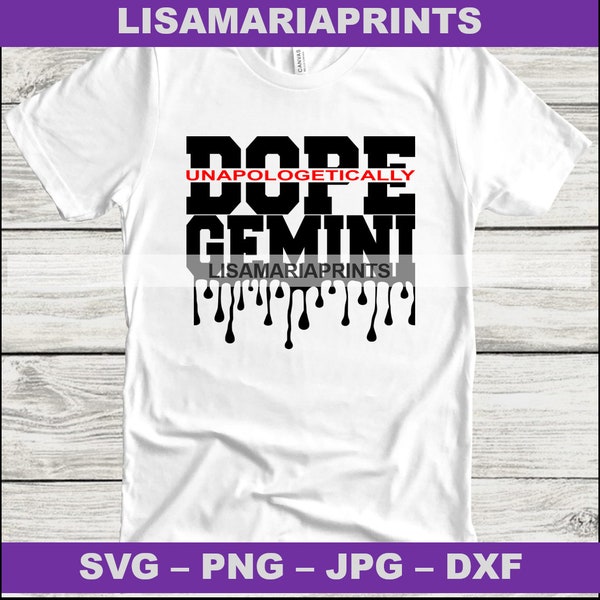 Unapologetically Dope Gemini Drip Instant Digital Download - Zodiac Svg - Png - Jpg - Dxf - No Physical Product Will Be Sent