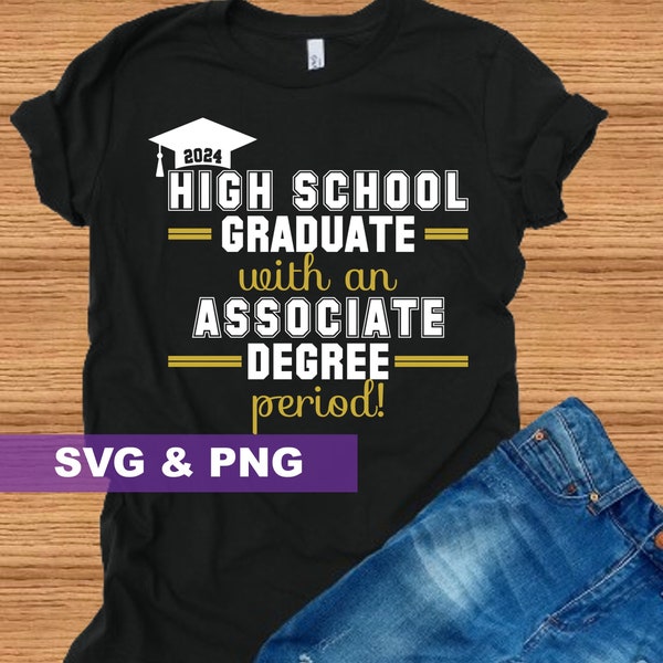 High School Graduate With An Associate Degree SVG PNG - Dual Graduate High School And College- No Physical Product Will Be Sent