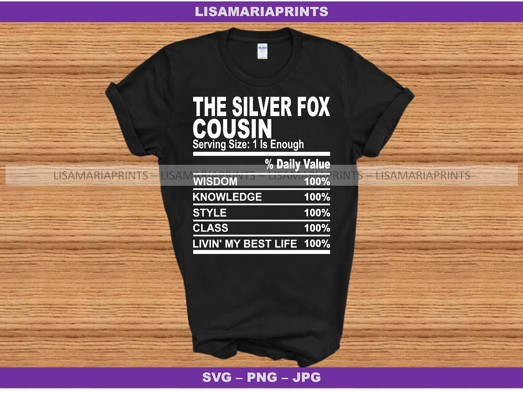 The Silver Fox Cousin Nutrition Facts SVG PNG Jpeg Instant Download No