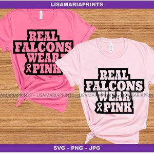 Real Falcons Wear Pink - Breast Cancer Awareness --  SVG, PNG, JPG Digital Download - No Physical Product Will Be Sent