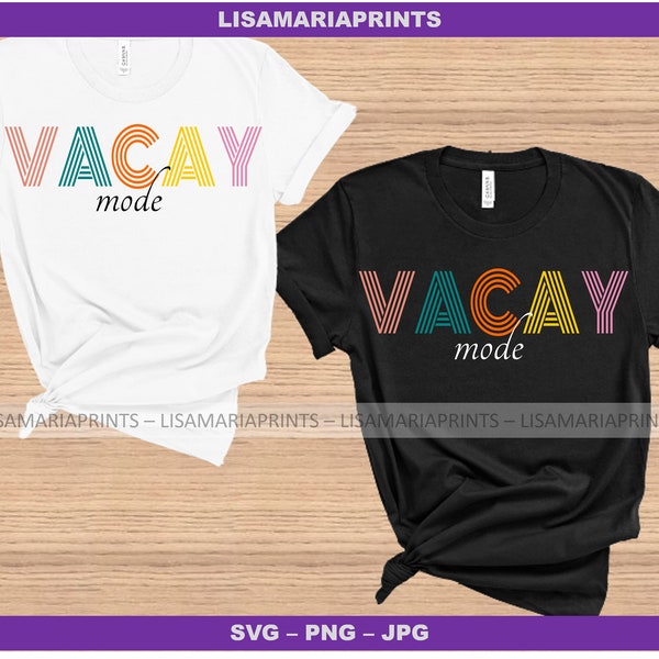 Vacay Mode Vacation Design SVG PNG JPG For Sublimation Print On Demand Screenprint T-Shirts And Blanks