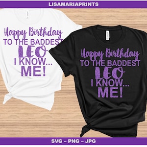 Happy Birthday To The Baddest Leo I Know Me Purple Glitter - SVG - PNG - JPEG - Instant Digital Download