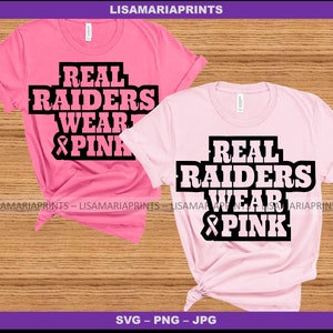 Real Raiders Wear Pink - Breast Cancer Awareness --  SVG, PNG, JPG Digital Download - No Physical Product Will Be Sent