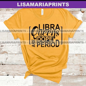 Libra Queens Are Dope Period Instant Digital Download - Zodiac Birthday SVG - PNG - JPG - No Physical Product Will Be Sent
