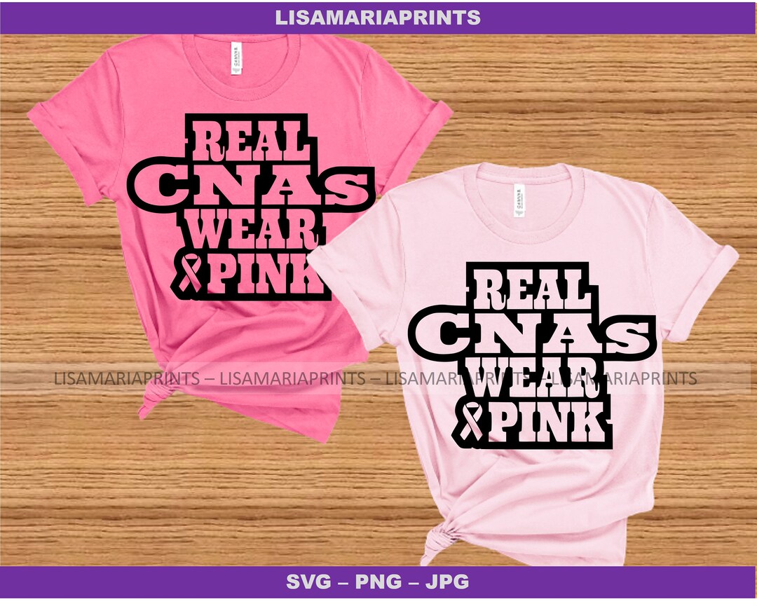 Real Cnas Wear Pink Breast Cancer Awareness SVG, PNG, JPG Digital