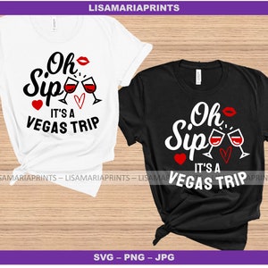 ラスベガス旅行デザイン SVG PNG JPG 昇華オンデマンド印刷用スクリーンプリント T シャツとブランク Oh Sip It's A Vegas Trip