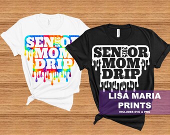 Class Of 2025 Senior Mom Drip Class Of 2025 SVG PNG Digital Download