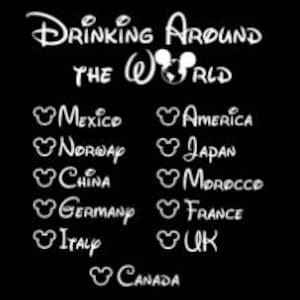 May include: Black and white graphic with the text "Drinking Around the World" and a list of countries including Mexico, Norway, China, Germany, Italy, Canada, America, Japan, Morocco, France, and the UK.