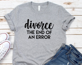 Just Divorced Shirt, Divorce Party Shirts, Single Mom Gift, Break Up Gift, Funny Gift for Divorcee, Divorce Present, Funny Divorce Shirt
