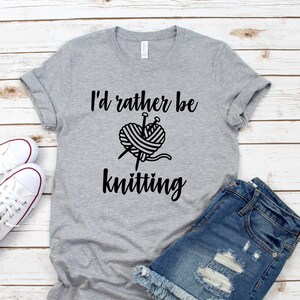 I&#39;d Rather Be Knitting, Knit Happens, Grandma Knitting T Shirt, Nana Knitting T-Shirt, Mom Gifts, Gift for Knitter, Funny Knitting Shirts