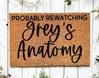 Probably Watching Grey's Anatomy Doormat, Grey's Anatomy Fan Gift, Birthday Gift, Meredith Grey Shirt, Derek Shepherd, Memorial Hospital Art