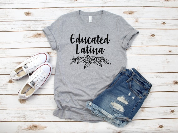 Educated Latina Shirts, Latina Shirts, Chingona Shirt, Latina Gift, Mexican Pride, Latina AF, Mexicana Shirt, Proud Latina, Tumblr Shirts