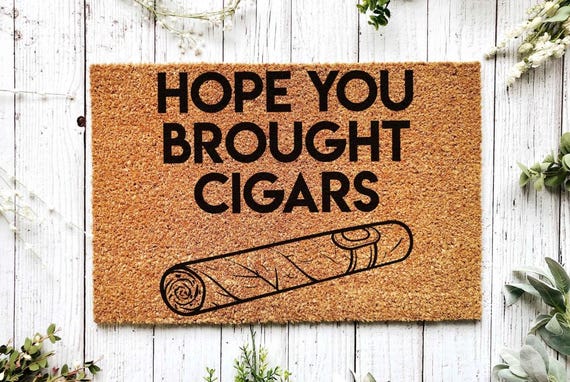 Cigar Lover Gift, Cigar Gift, Father's Day Gift, Hope You Brought Cigars Doormat, Home Bar Sign, Man Cave Decor, Personalized Cigar Sign