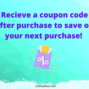 May include: A graphic with the text "Recieve a coupon code after purchase to save on your next purchase!" A purple shopping bag with a percentage sign and confetti is shown on a teal background.