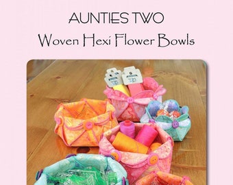 Woven Hexi Flower Bowls By Aunties Two Sewing Pattern