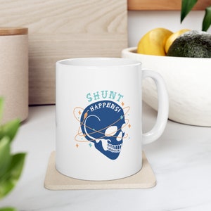 Shunt Happens 11oz Mug, Shunt Mug, Hydrocephalus Mug, Skull Mug