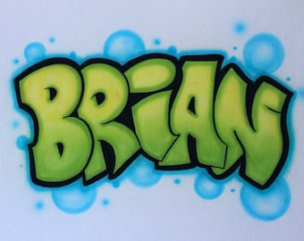 Custom airbrushed name personalized shirt Brian Birthday gift Graffiti Lettering