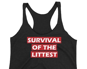 Survival of The Littest Tri-Blend Tank Top