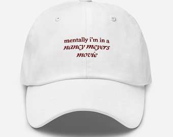 Mentally I’m in a Nancy Meyers Movie Embroidered Baseball Cap | Neutral Aesthetic | Minimalist