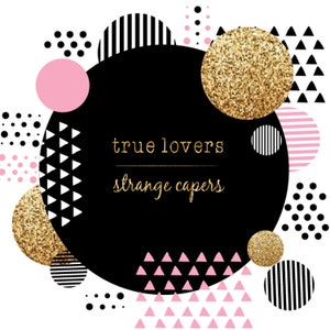 Shakespeare -- As You Like It -- True Lovers / Strange Capers quote | printable, digital wall art