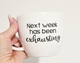 La próxima semana ha sido agotador taza / taza divertida / mamá taza / extensiva / taza de café