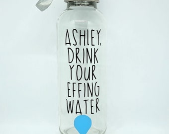 Drink Your Effing Water - Glass Water Bottle