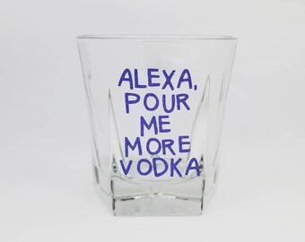 Alexa, sírveme más vodka/ Rocks Glass/Wine Glass/Barware/Funny Gift/Great Gift/Alcohol